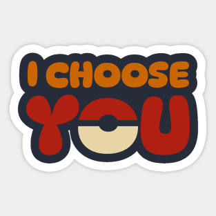 I Choose you Sticker